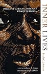 Inner Lives: Voices of African American Women In Prison