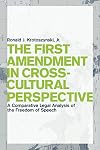 The First Amendment in Cross-Cultural Perspective: A Comparative Legal Analysis of the Freedom of Speech (Critical America)