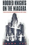 Hooded Knights on the Niagara: The Ku Klux Klan in Buffalo, New York
