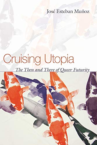 Cruising Utopia (By: José Esteban Muñoz) cover