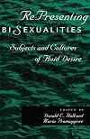 RePresenting Bisexualities: Subjects and Cultures of Fluid Desire