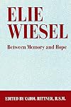 Elie Wiesel: Between Memory and Hope