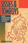 Sissies and Tomboys: Gender Nonconformity and Homosexual Childhood
