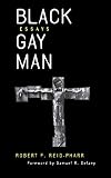 Black Gay Man: Essays