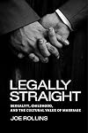 Legally Straight: Sexuality, Childhood, and the Cultural Value of Marriage (Critical America)