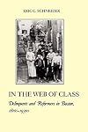 In the Web of Class: Delinquents and Reformers in Boston, 1810s-1930s