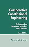 Comparative Constitutional Engineering An Inquiry Into Structures Incentives And Outcomes