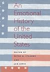 An Emotional History of the U.S (The History of Emotions Series)