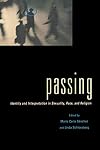 Passing: Identity and Interpretation in Sexuality, Race, and Religion (Sexual Cultures)