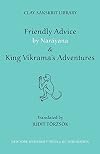 "Friendly Advice" by Narayana, and, "King Vikrama's Adventures" (Clay Sanckrit Library)