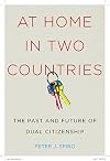 At Home in Two Countries: The Past and Future of Dual Citizenship