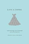 Love and empire cybermarriage and citizenship across the Americas