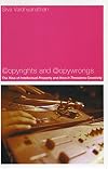 Copyrights and Copywrongs: The Rise of Intellectual Property and How it Threatens Creativity