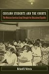 Chicano Students and the Courts: The Mexican American Legal Struggle for Educational Equality (Critical America)