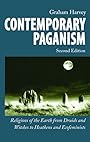 Contemporary Paganism: Religions of the Earth from Druids and Witches to Heathens and Ecofeminists - Graham Harvey