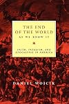 The End of the World As We Know It: Faith, Fatalism, and Apocalypse in America