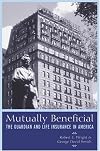 Mutually Beneficial: The Guardian and Life Insurance in America