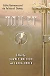 Toilet: Public Restrooms and the Politics of Sharing
