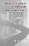 Beyond the Shadow of Camptown: Korean Military Brides in America (Nation of Newcomers)