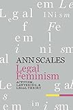 Legal Feminism Activism Lawyering And Legal Theory