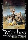 Witches of the Atlantic World: An Historical Reader and Primary Sourcebook