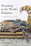 Dreaming in the World's Religions: A Comparative History