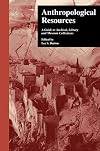 Anthropological Resources: A Guide to Archival, Library, and Museum Collections (Sociology/Psychology/Reference)