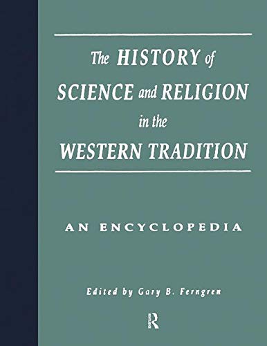 The History of Science and Religion in the Western Tradition: An Encyclopedia (With: Gary B. Ferngren) cover