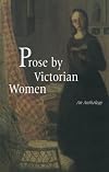 Prose by Victorian Women : An Anthology
