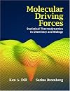 Molecular Driving Forces: Statistical Thermodynamics in Chemistry & Biology
