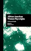 African American women playwrights a research guide