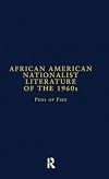African American Nationalist Literature of the 1960s: Pens of Fire (Studies in American Popular History and Culture)