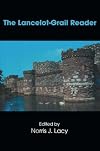 The Lancelot-Grail Reader: Selections from the Medieval French Arthurian Cycle