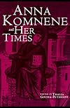 Anna Komnene and Her Times (Garland Medieval Casebooks)