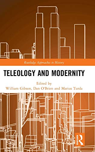 Teleology and Modernity (With: Dan O'Brien,Marius Turda) cover