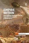 Empire Within: International Hierarchy and its Imperial Laboratories of Governance (Interventions)