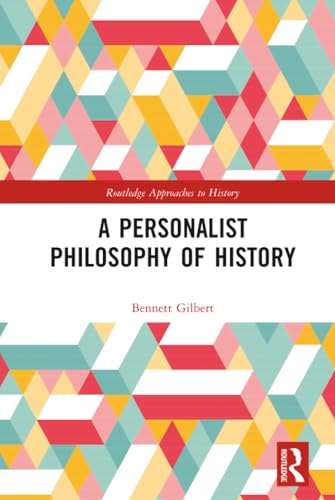A Personalist Philosophy of History (By: Bennett Gilbert) cover