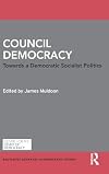 Council Democracy: Towards a Democratic Socialist Politics