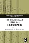 Posthuman Praxis in Technical Communication