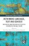 Rethinking Language, Text and Context: Interdisciplinary Research in Stylistics in Honour of Michael Toolan (Routledge Studies in Rhetoric and Stylistics)