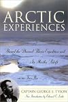 Arctic Experiences: Aboard the Doomed Polaris Expedition and Six Months Adrift on an Ice-Floe