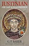 Justinian: the last Roman emperor