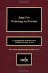 Scrap Tire Technology and Markets (Pollution Technology Review)