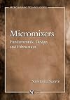 Micromixers: Fundamentals, Design, and Fabrication (Micro and Nano Technologies)