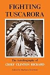 Fighting Tuscarora: The Autobiography of Chief Clinton Rickard (Iroquois Books)