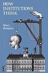 How Institutions Think