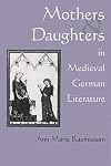 Mothers and Daughters in Medieval German Literature