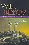Will to Freedom: A Perilous Journey Through Fascism and Communism