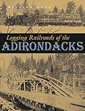Logging Railroads of the Adirondacks
