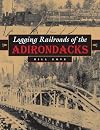 Logging Railroads of the Adirondacks